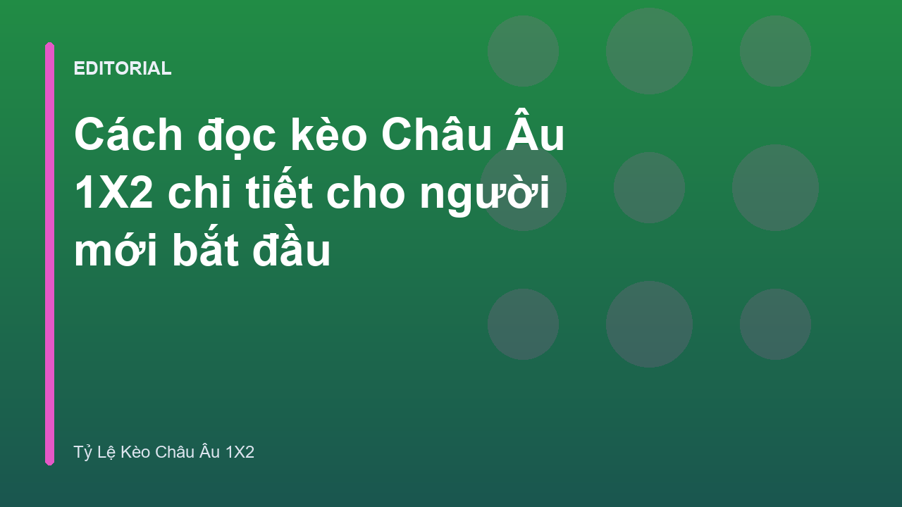 Hướng dẫn cách đọc kèo Châu Âu 1X2