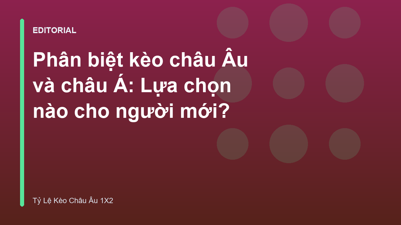 So sánh kèo châu Âu và châu Á trong cá cược bóng đá