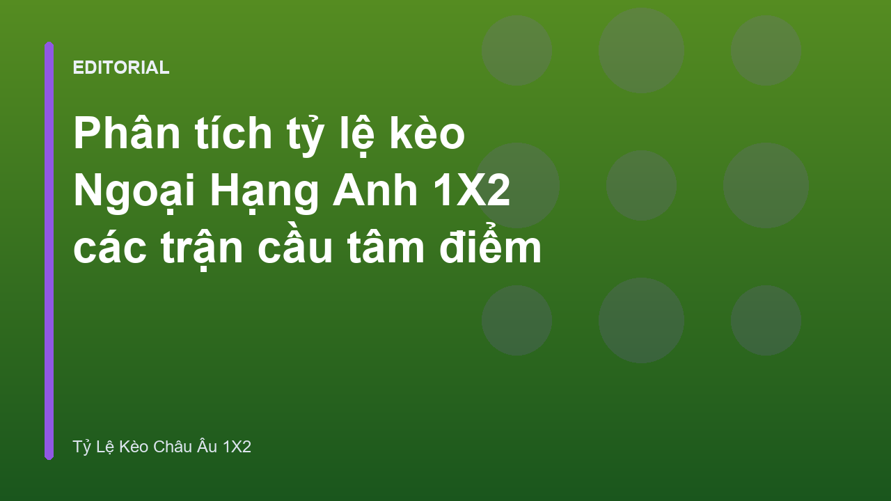 Phân tích tỷ lệ kèo Ngoại Hạng Anh 1X2