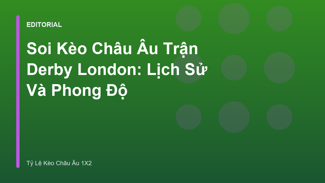 Phân tích soi kèo châu âu trận derby London